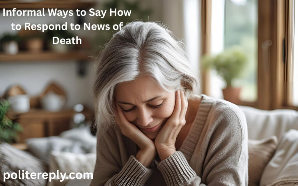 Informal Ways to Say How to Respond to News of Death