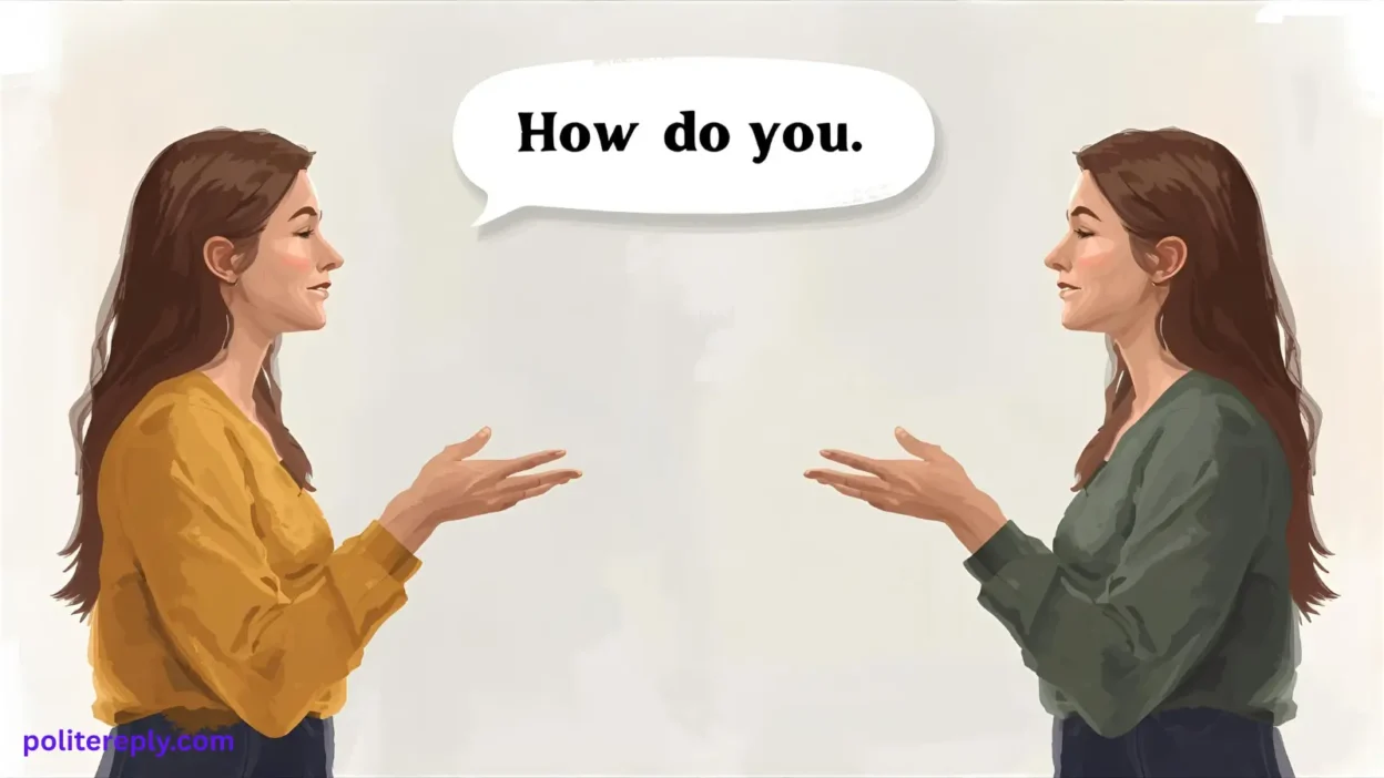 How to Respond to How Do You Do