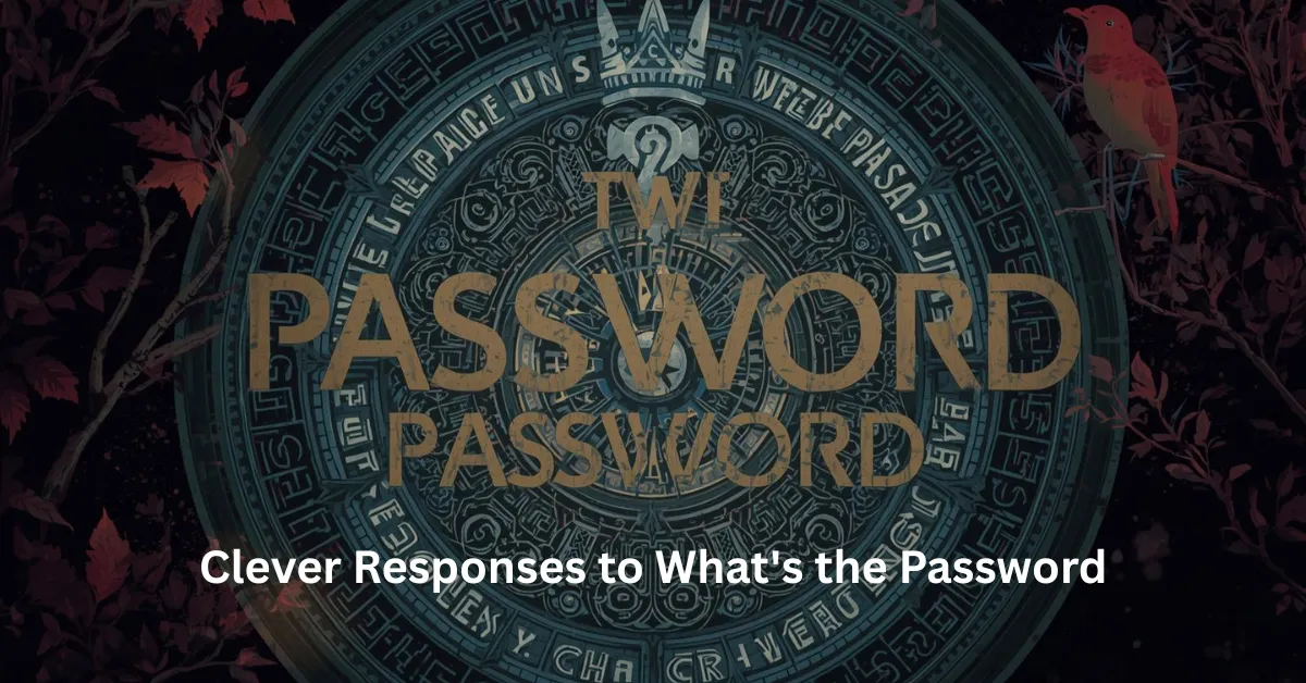 Clever Responses to What's the Password