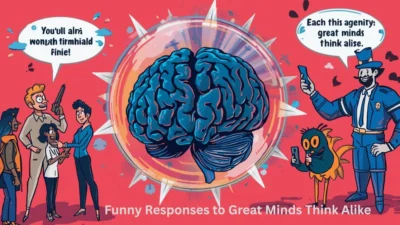 Funny Responses to Great Minds Think Alike