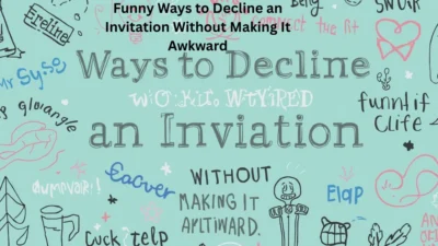 Funny Ways to Decline an Invitation Without Making It Awkward